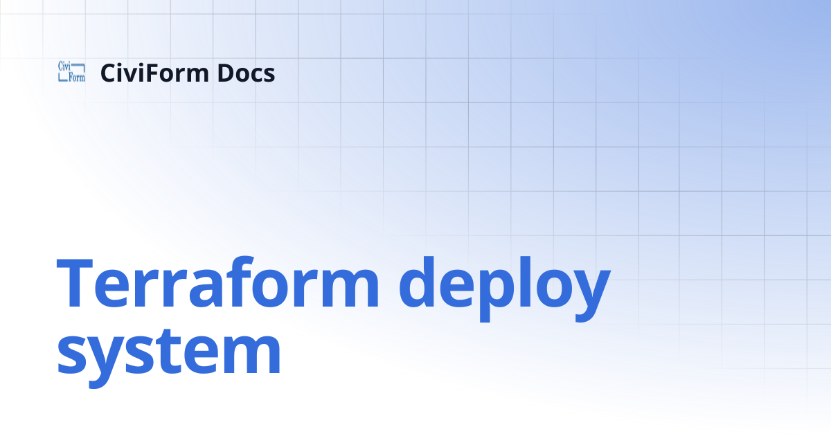 Terraform deploy system | CiviForm Docs